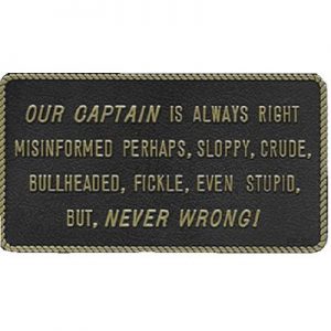 OUR CAPTAIN IS ALWAYS RIGHT